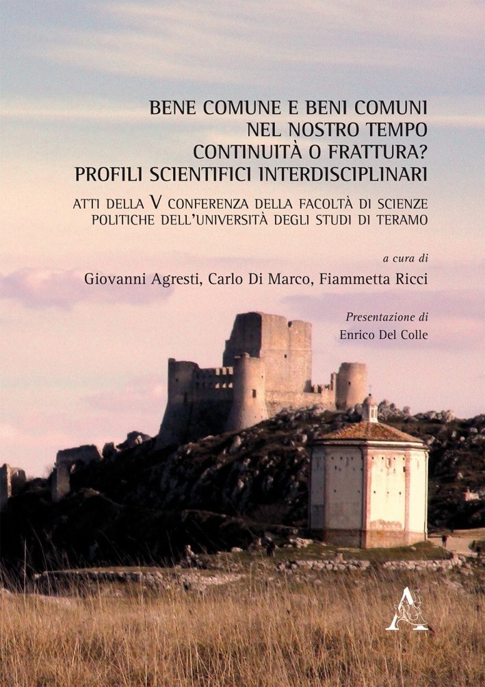 Bene comune e beni comuni nel nostro tempo: continuità o frattura? Profili scientifici interdisciplinari Bene comune e beni comuni nel nostro tempo: continuità o frattura? Profili scientifici interdisciplinari