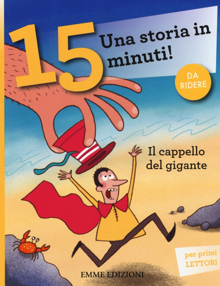 Il cappello del gigante. Una storia in 15 minuti! Il cappello del gigante. Una storia in 15 minuti!