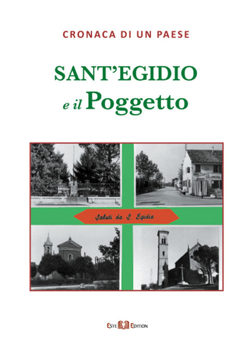 Cronaca di un paese. Sant'Egidio e il Poggetto Cronaca di un paese. Sant'Egidio e il Poggetto