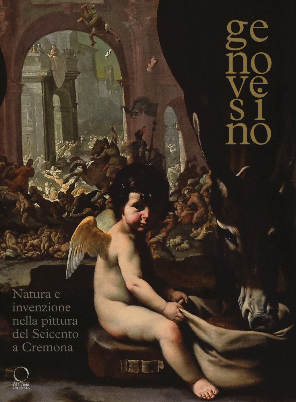 Genovesino. Natura e invenzione nella pittura del Seicento a Cremona Genovesino. Natura e invenzione nella pittura del Seicento a Cremona