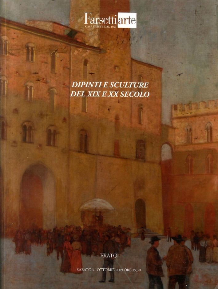 Asta N° 149. Importanti Arredi, Maioliche e Dipinti Antichi Provenienti Da Due Residenze Toscane - Dipinti e Sculture del XIX e XX Secolo Asta N° 149. Importanti Arredi, Maioliche e Dipinti Antichi Provenienti Da Due Residenze Toscane - Dipinti e Sculture del XIX e XX Secolo