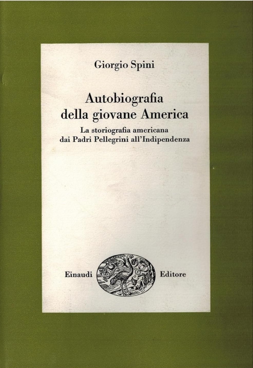 Autobiografia della Giovane America. La Storiografia Americana dai Padri Pellegrini all'Indipendenza Autobiografia della Giovane America. La Storiografia Americana dai Padri Pellegrini all'Indipendenza