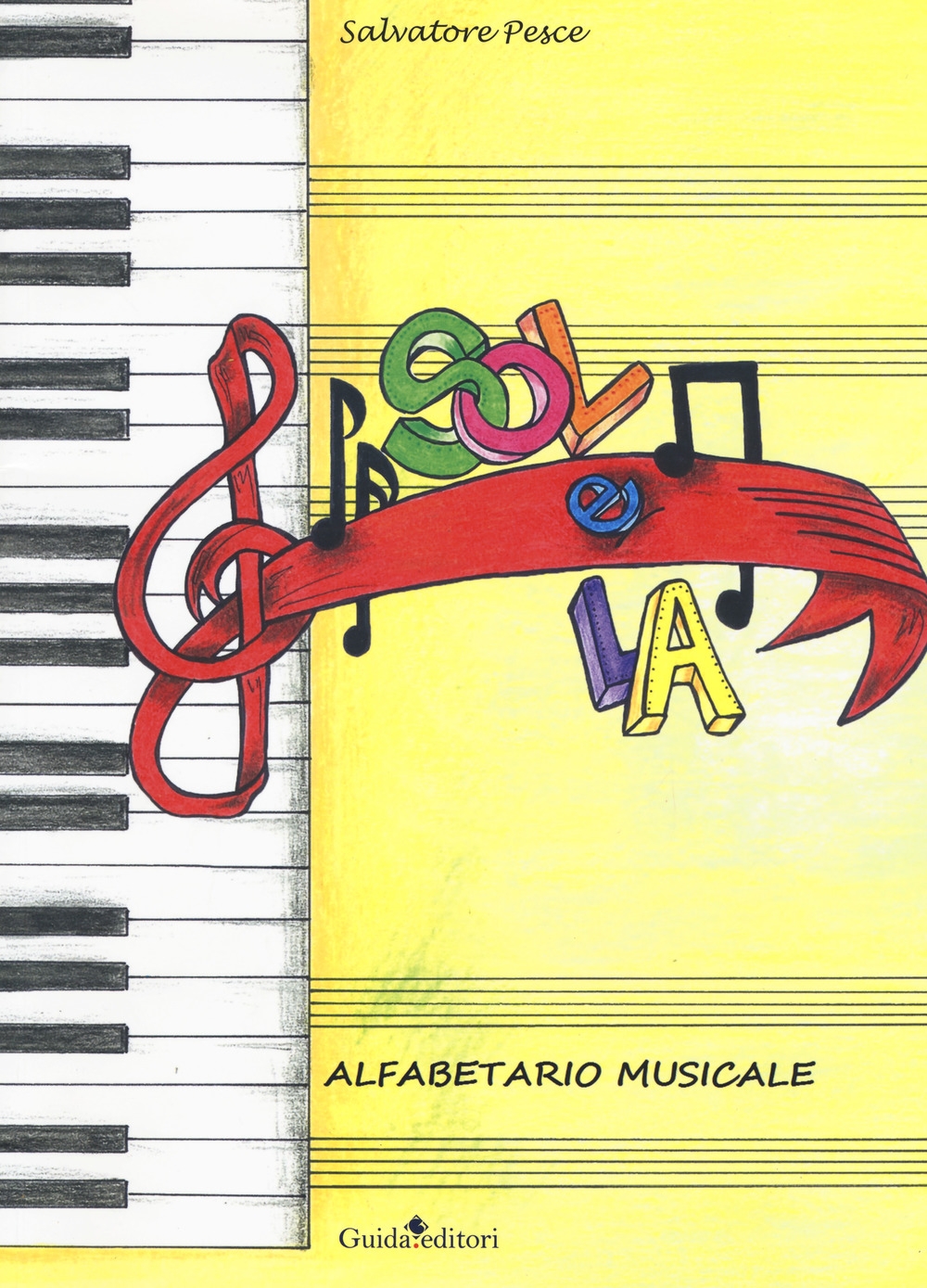 Sol e la. Alfabetario musicale Sol e la. Alfabetario musicale