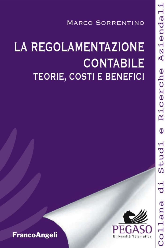 La regolamentazione contabile. Teorie, costi e benefici La regolamentazione contabile. Teorie, costi e benefici