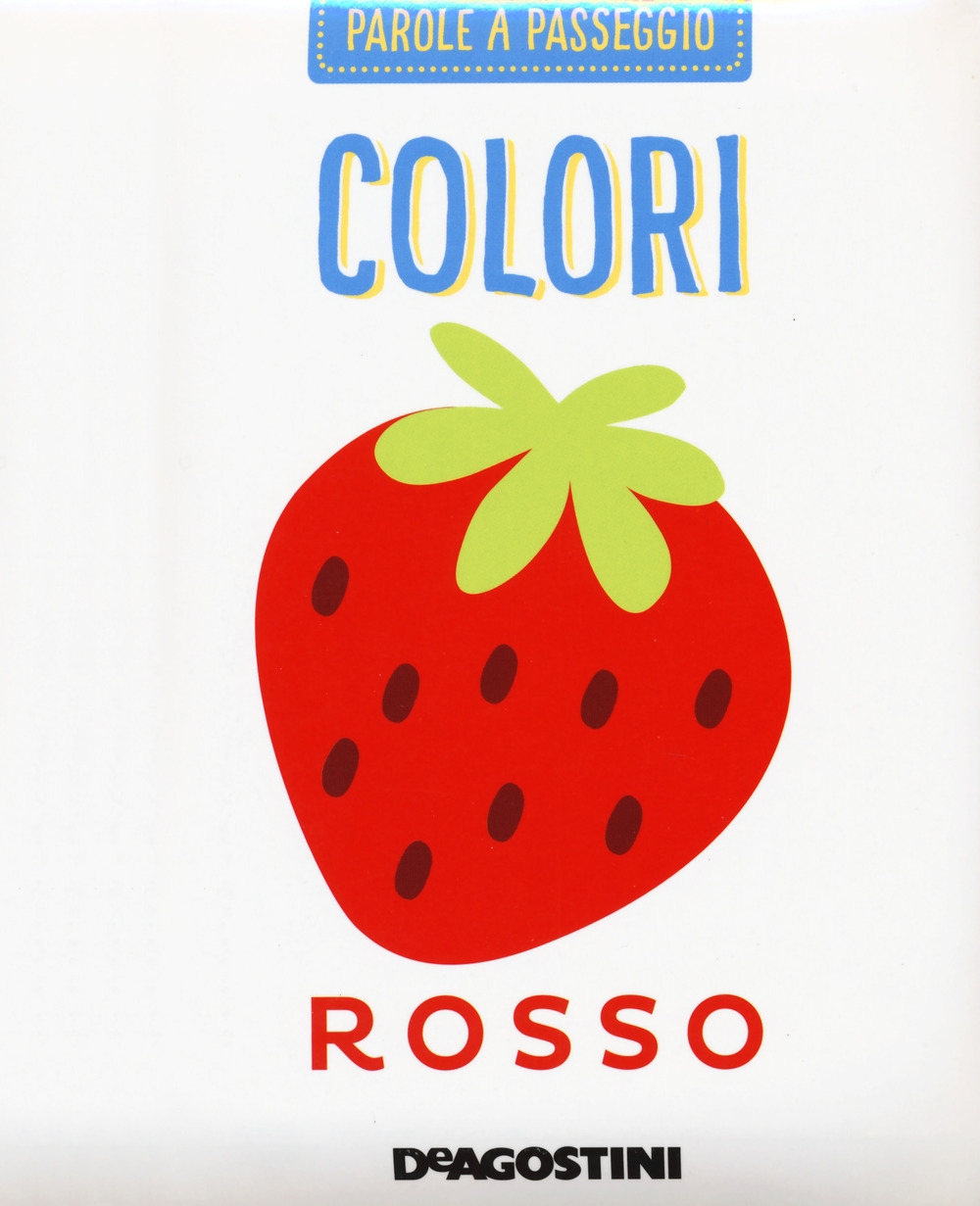 Colori. Parole a passeggio. Ediz. a colori Colori. Parole a passeggio. Ediz. a colori