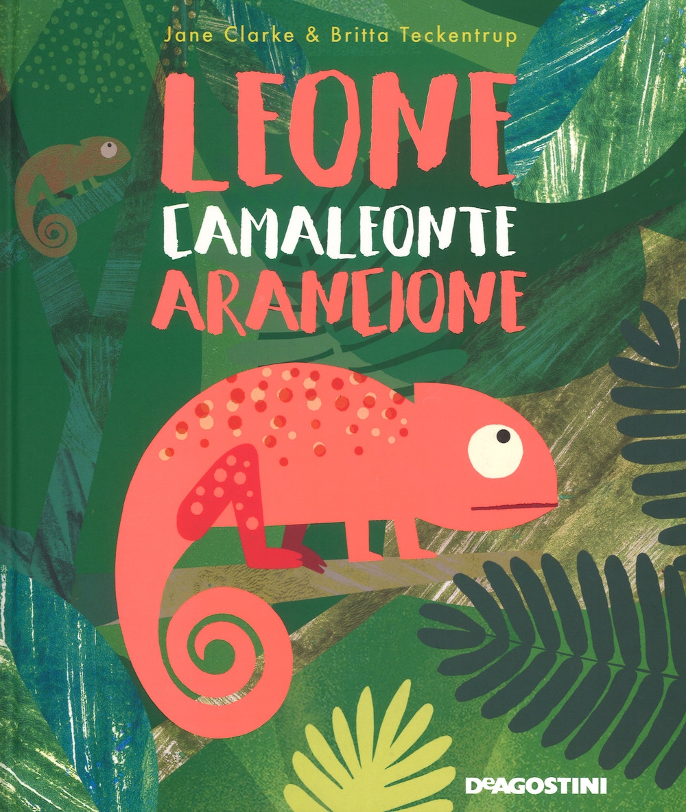 Leone camaleonte arancione. Ediz. a colori Leone camaleonte arancione. Ediz. a colori