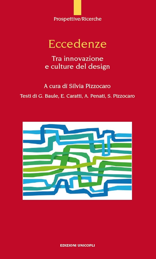 Eccedenze. Tra innovazione e culture del design Eccedenze. Tra innovazione e culture del design