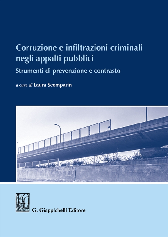 Corruzione e infiltrazioni criminali negli appalti pubblici. Strumenti di prevenzione e contrasto Corruzione e infiltrazioni criminali negli appalti pubblici. Strumenti di prevenzione e contrasto