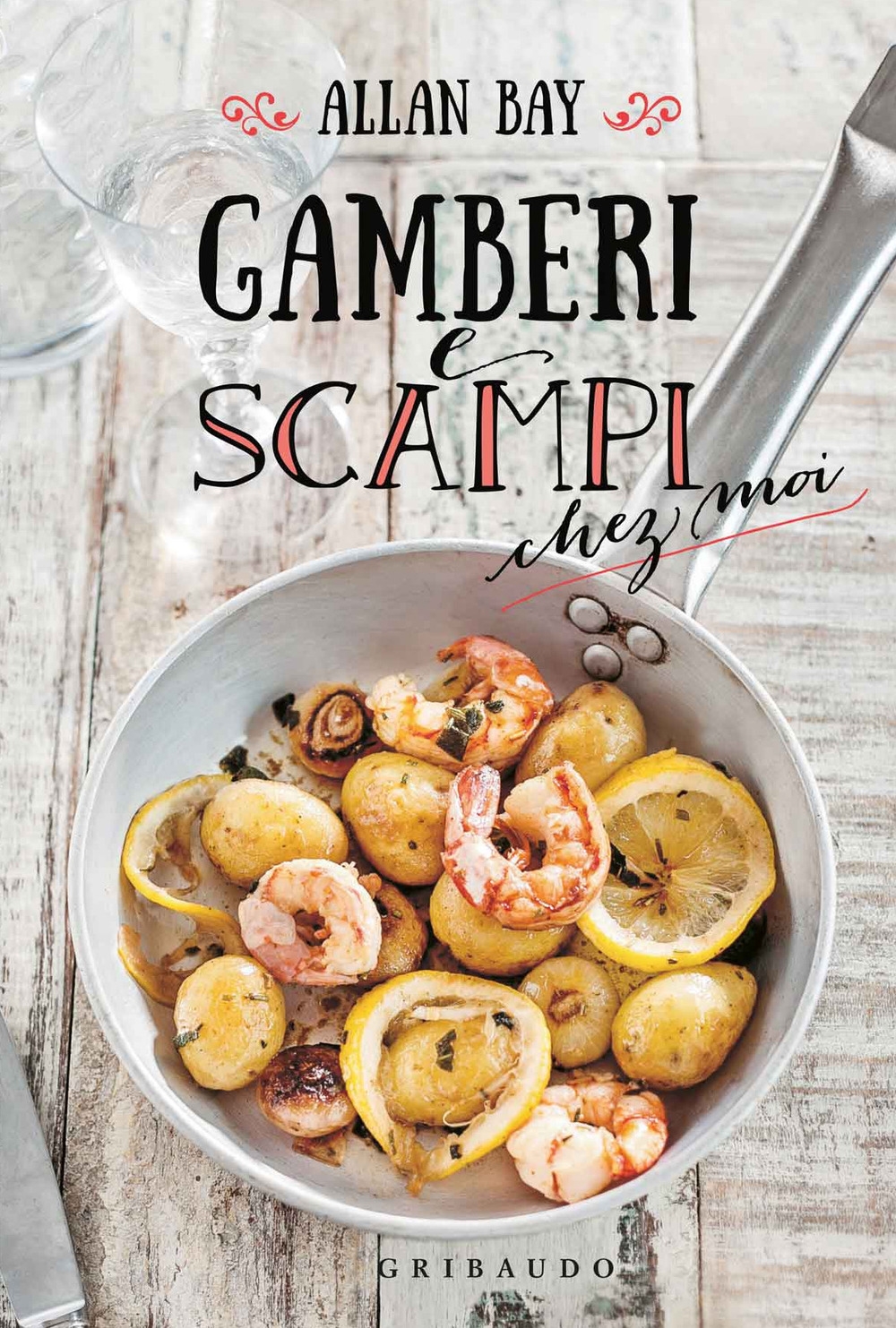 Gamberi e scampi chez moi Gamberi e scampi chez moi