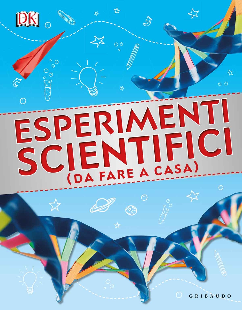 Esperimenti scientifici (da fare a casa). Ediz. illustrata Esperimenti scientifici (da fare a casa). Ediz. illustrata