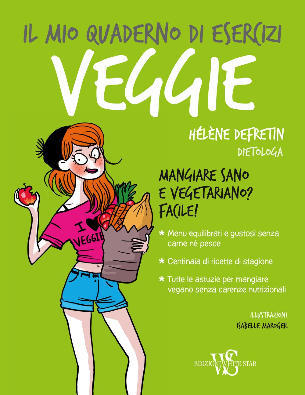 Il mio quaderno di esercizi. Veggie Il mio quaderno di esercizi. Veggie