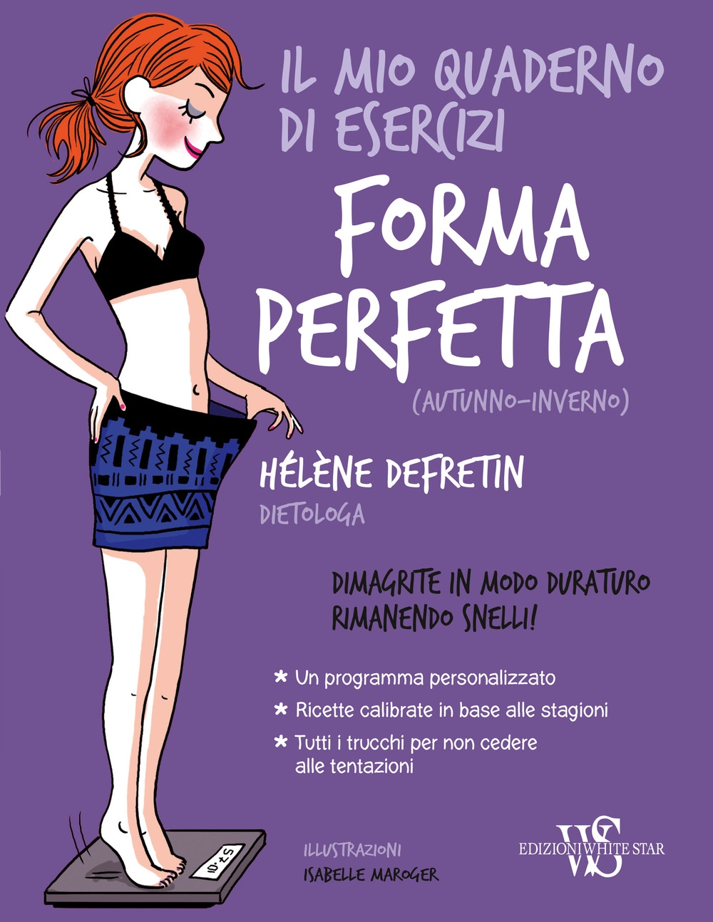 Il mio quaderno di esercizi. Forma perfetta (autunno-inverno) Il mio quaderno di esercizi. Forma perfetta (autunno-inverno)