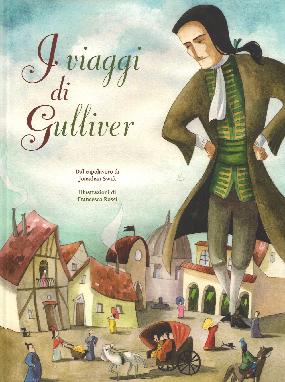 I viaggi di Gulliver da Jonathan Swift I viaggi di Gulliver da Jonathan Swift