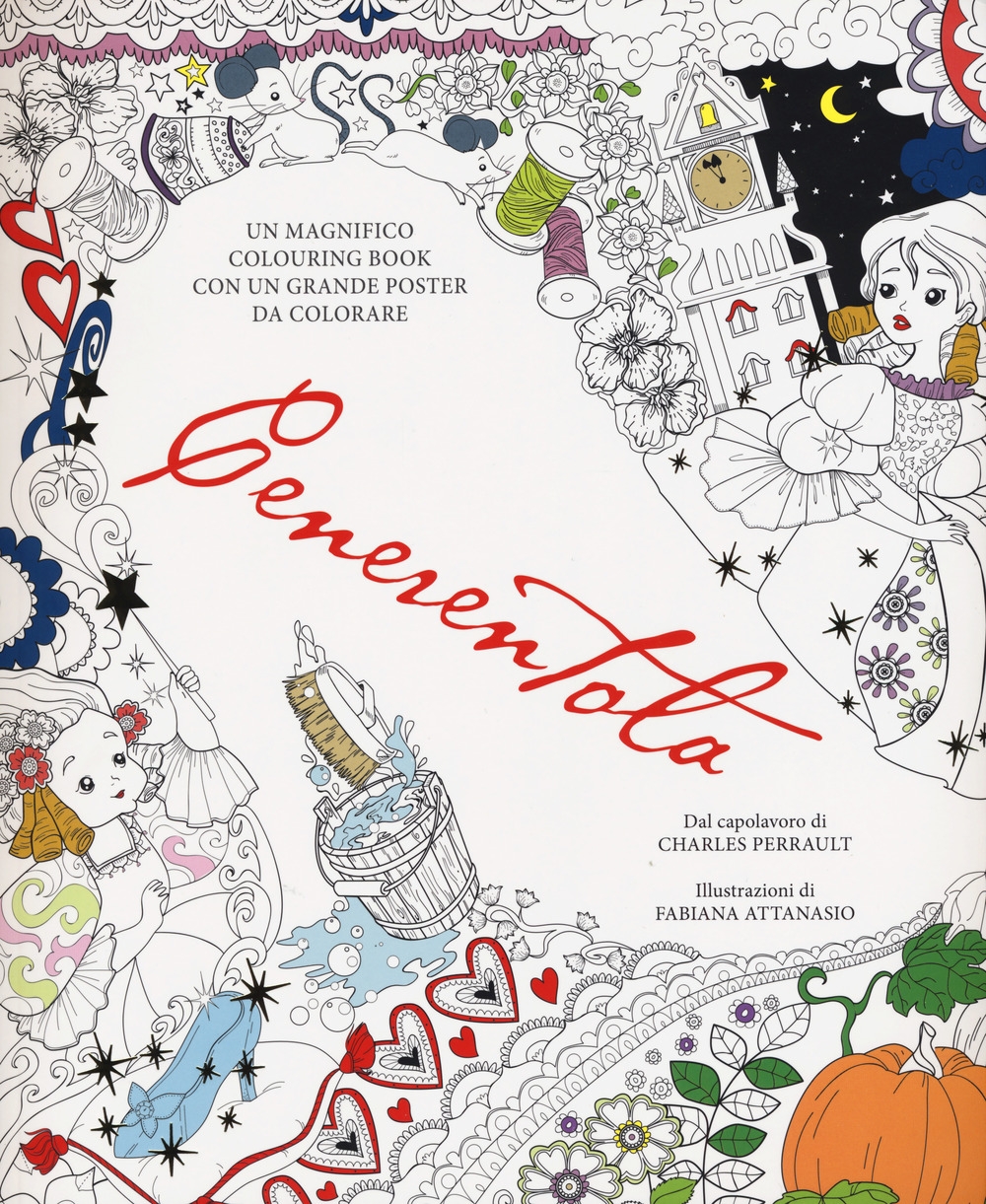 Cenerentola. Colouring book. Ediz. illustrata. Con Poster Cenerentola. Colouring book. Ediz. illustrata. Con Poster