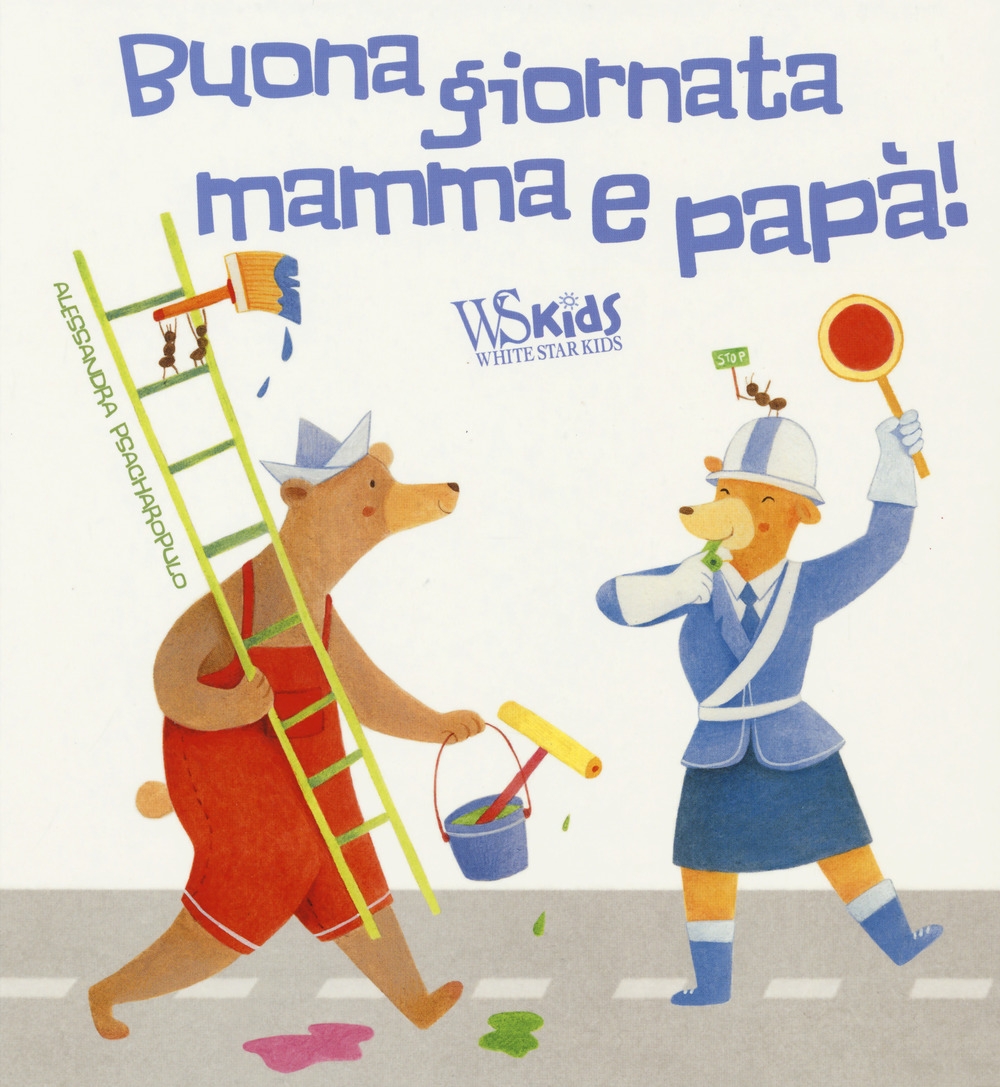 Buona giornata mamma e papà! Ediz. a colori Buona giornata mamma e papà! Ediz. a colori