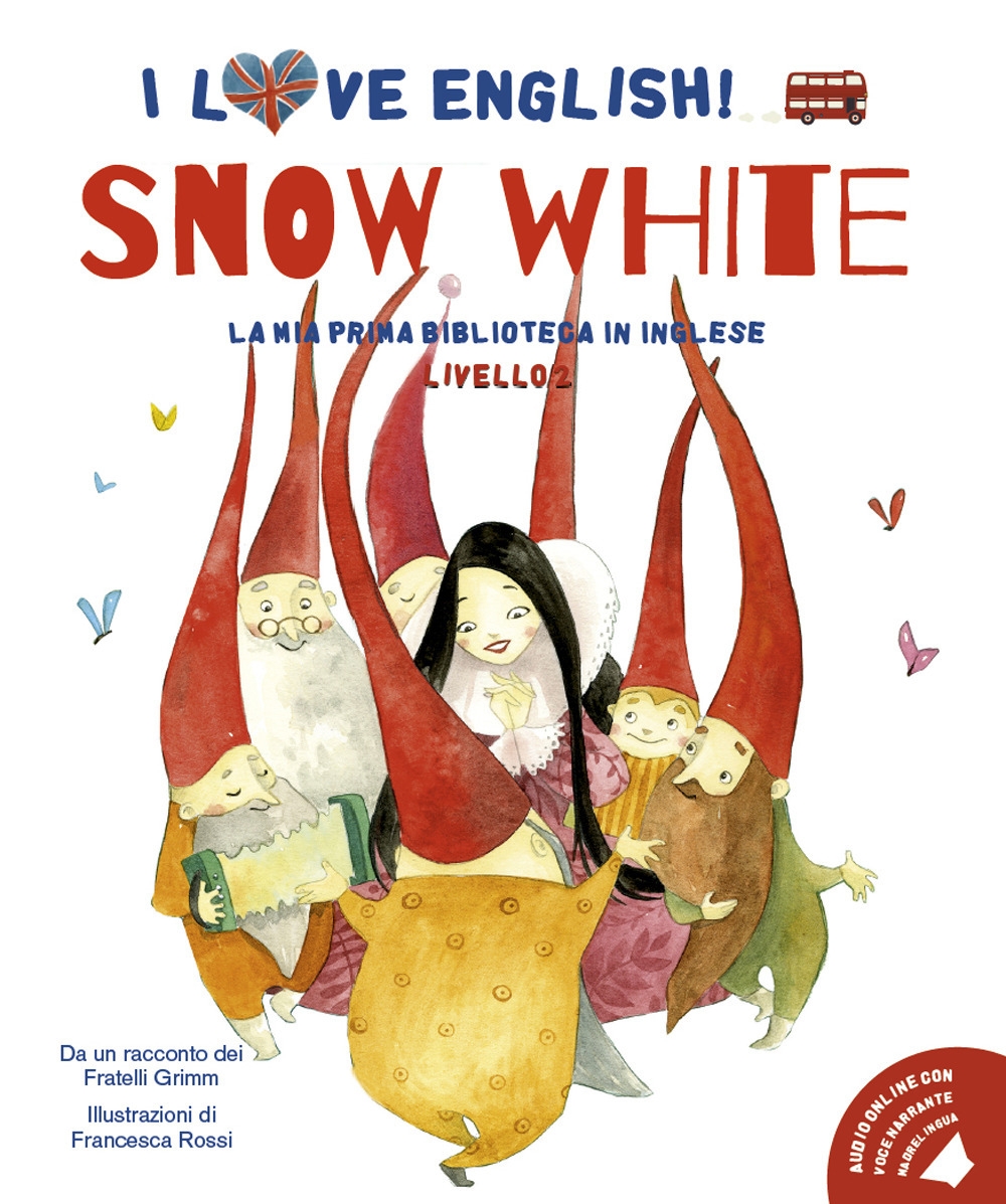 Snow White. I love English! Ediz. illustrata Snow White. I love English! Ediz. illustrata