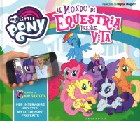 Il mondo di Equestria prende vita. My Little Pony. Con App
