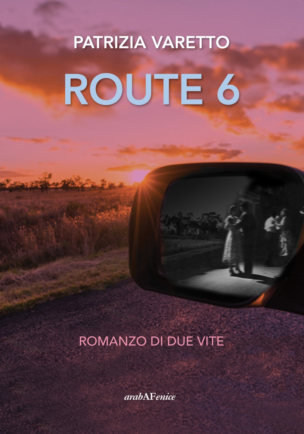 Route 6. Romanzo di Due Vite. Route 6. Romanzo di Due Vite.