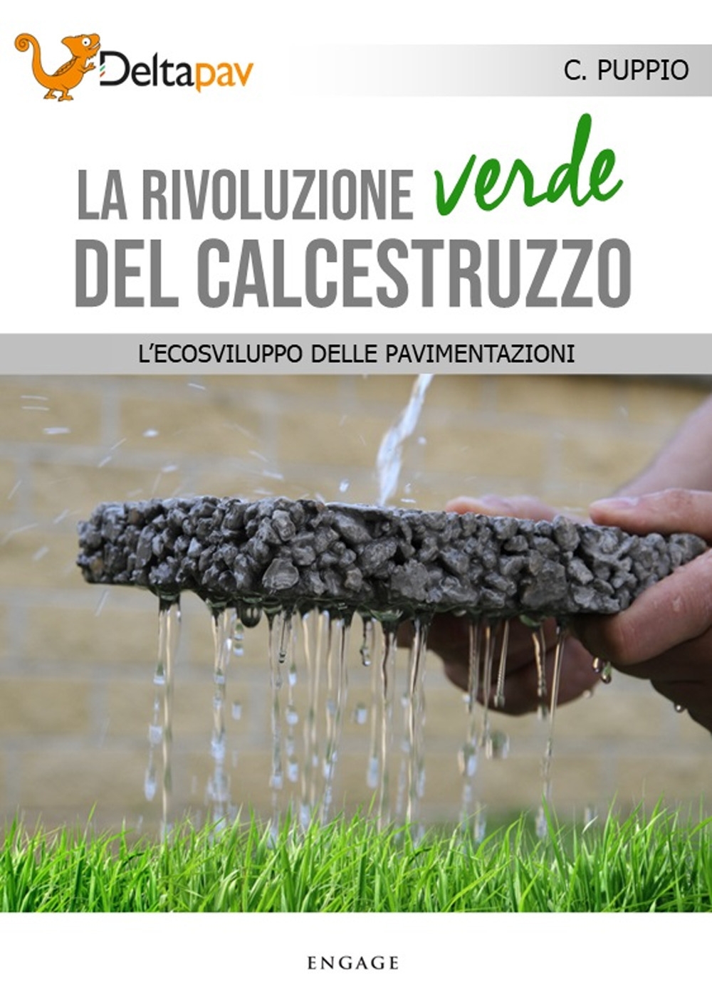 La rivoluzione verde del calcestruzzo. L'ecosviluppo delle pavimentazioni La rivoluzione verde del calcestruzzo. L'ecosviluppo delle pavimentazioni