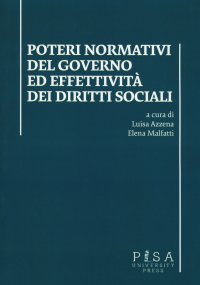 Poteri normativi del governo ed effettività dei diritti sociali