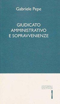 Giudicato amministrativo e sopravvenienze