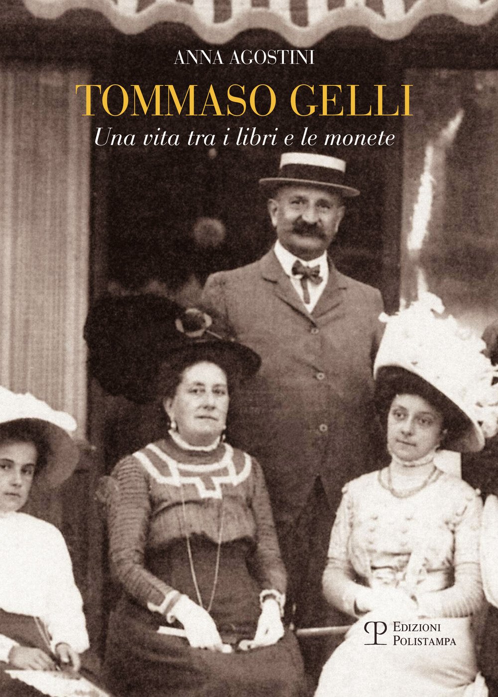 Tommaso Gelli. Una vita tra i libri e le monete nel centenario della morte Tommaso Gelli. Una vita tra i libri e le monete nel centenario della morte