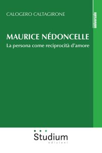 Maurice Nédoncelle. La persona come reciprocità d'amore.