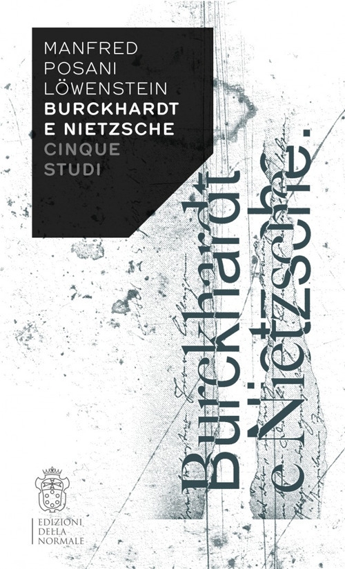 Burckhardt e Nietzsche. Cinque studi Burckhardt e Nietzsche. Cinque studi