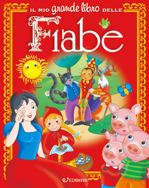 Il mio grande libro delle fiabe Il mio grande libro delle fiabe