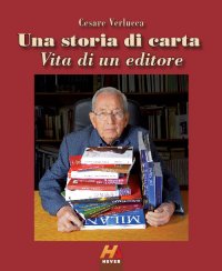 Una Storia di Carta. Vita di un Editore