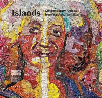 Islands. Contemporary Artists from Haiti and Jamaica