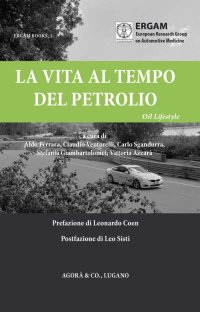 La Vita al Tempo del Petrolio. Oil lifestyle