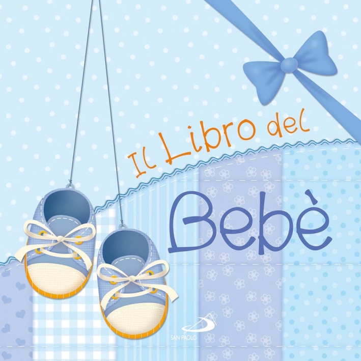 Il libro del bebè. Maschio Il libro del bebè. Maschio