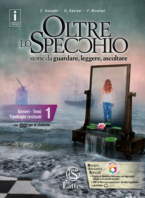 Oltre lo specchio. Storie da guardare, leggere, ascoltare. Generi. Temi. Tipologie testuali. Per le Scuole superiori. Con 2 libri: Prove in. e ver. somm. 1-Compiti realtà 1. Con DVD-ROM. Vol. 1 Oltre lo specchio. Storie da guardare, leggere, ascoltare. Generi. Temi. Tipologie testuali. Per le Scuole superiori. Con 2 libri: Prove in. e ver. somm. 1-Compiti realtà 1. Con DVD-ROM. Vol. 1