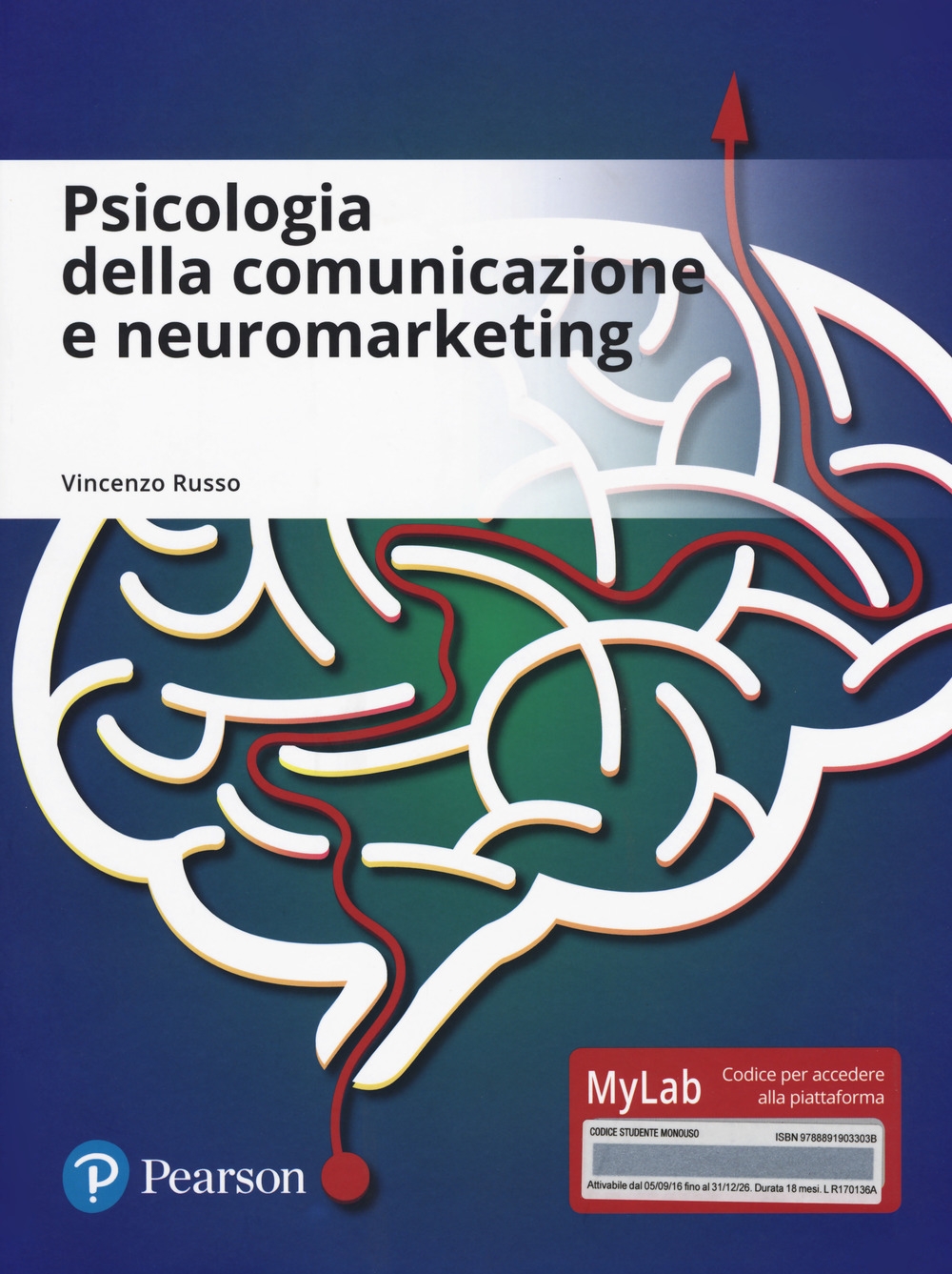 Psicologia della comunicazione e neuromarketing. Con aggiornamento online