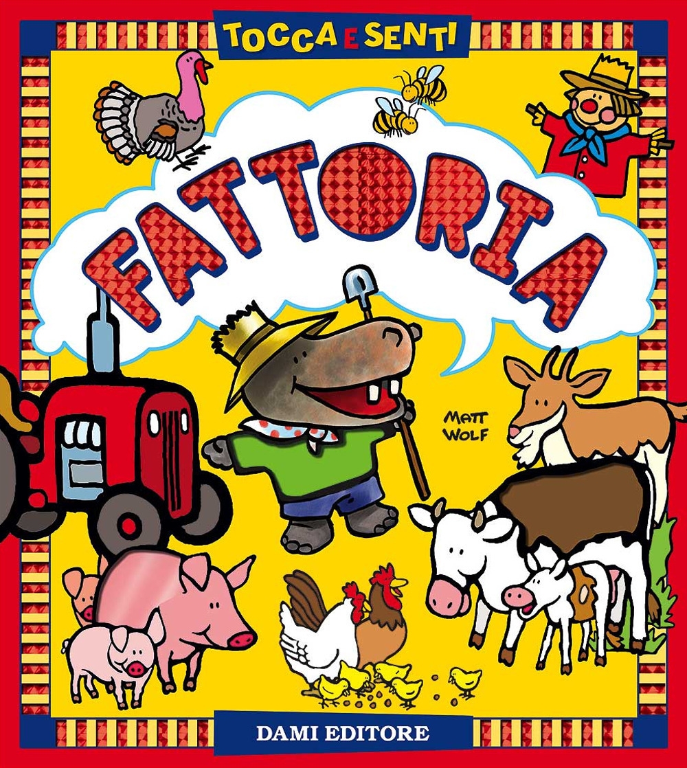 Fattoria. Tocca e senti. Ediz. a colori Fattoria. Tocca e senti. Ediz. a colori