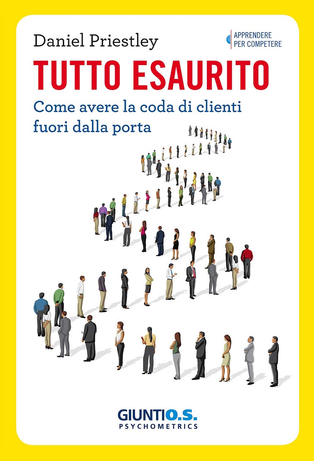 Tutto esaurito. Come avere la coda di clienti fuori dalla porta Tutto esaurito. Come avere la coda di clienti fuori dalla porta