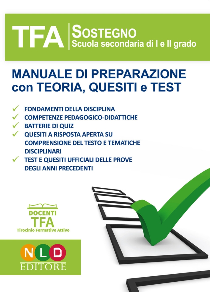 TFA sostegno scuola secondaria di I e II grado. Manuale di preparazione con teoria, quesiti e test TFA sostegno scuola secondaria di I e II grado. Manuale di preparazione con teoria, quesiti e test