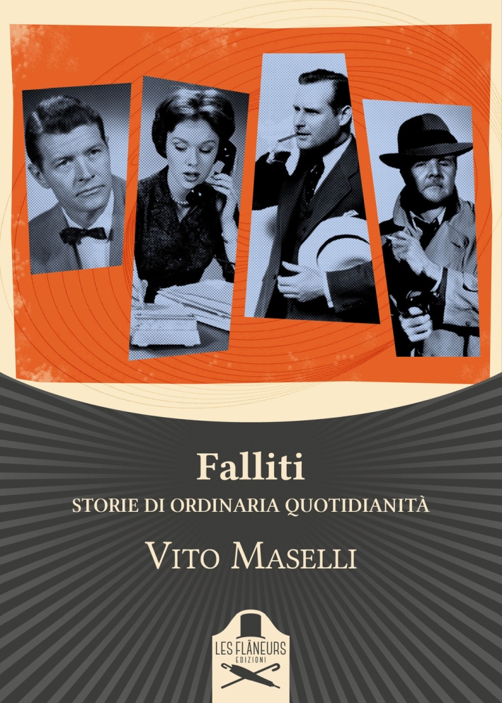 Falliti. Storie di ordinaria quotidianità Falliti. Storie di ordinaria quotidianità