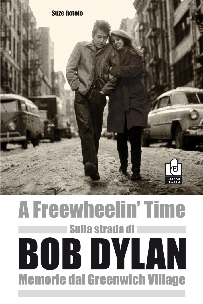 Sulla strada di Bob Dylan. Memorie dal Greenwich Village Sulla strada di Bob Dylan. Memorie dal Greenwich Village