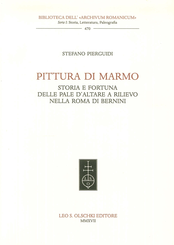 Pittura di marmo. Storia e fortuna delle pale d'altare a rilievo nella Roma di Bernini Pittura di marmo. Storia e fortuna delle pale d'altare a rilievo nella Roma di Bernini