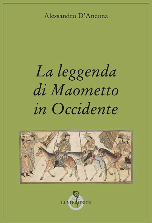 La leggenda di Maometto in Occidente La leggenda di Maometto in Occidente