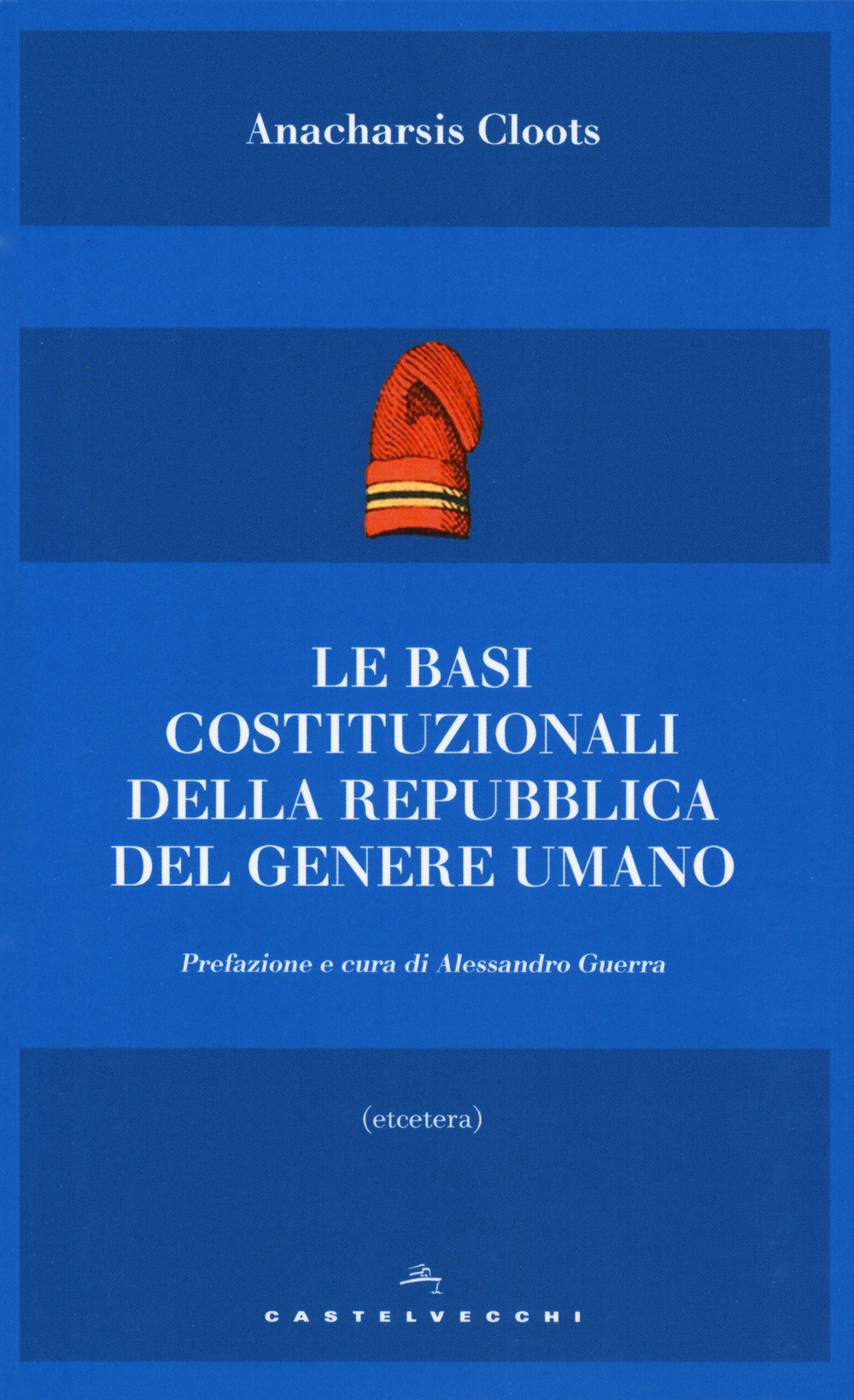 Le basi costituzionali della repubblica del genere umano Le basi costituzionali della repubblica del genere umano