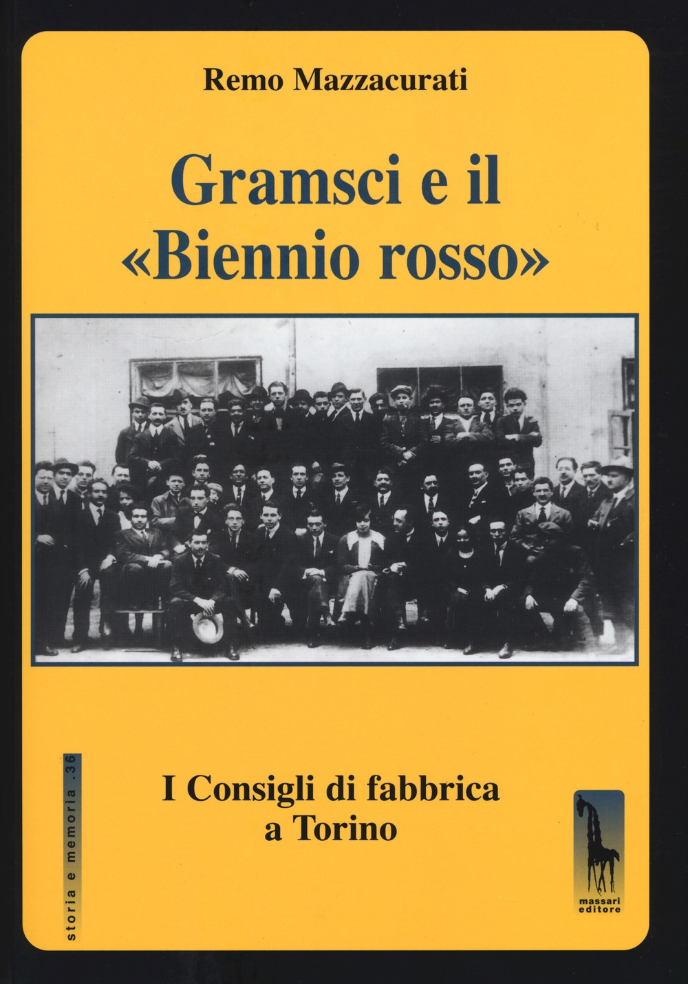 Gramsci e il «Biennio rosso». I consigli di fabbrica a Torino Gramsci e il «Biennio rosso». I consigli di fabbrica a Torino