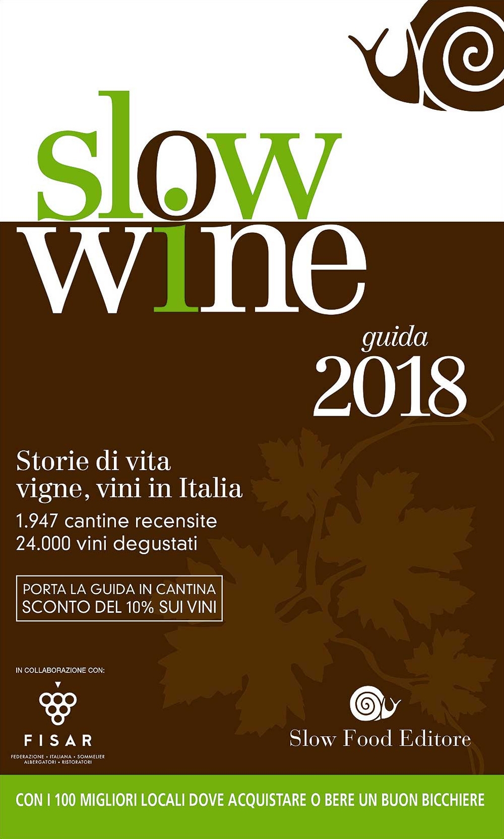 Slow wine 2018. Storie di vita, vigne, vini in Italia Slow wine 2018. Storie di vita, vigne, vini in Italia