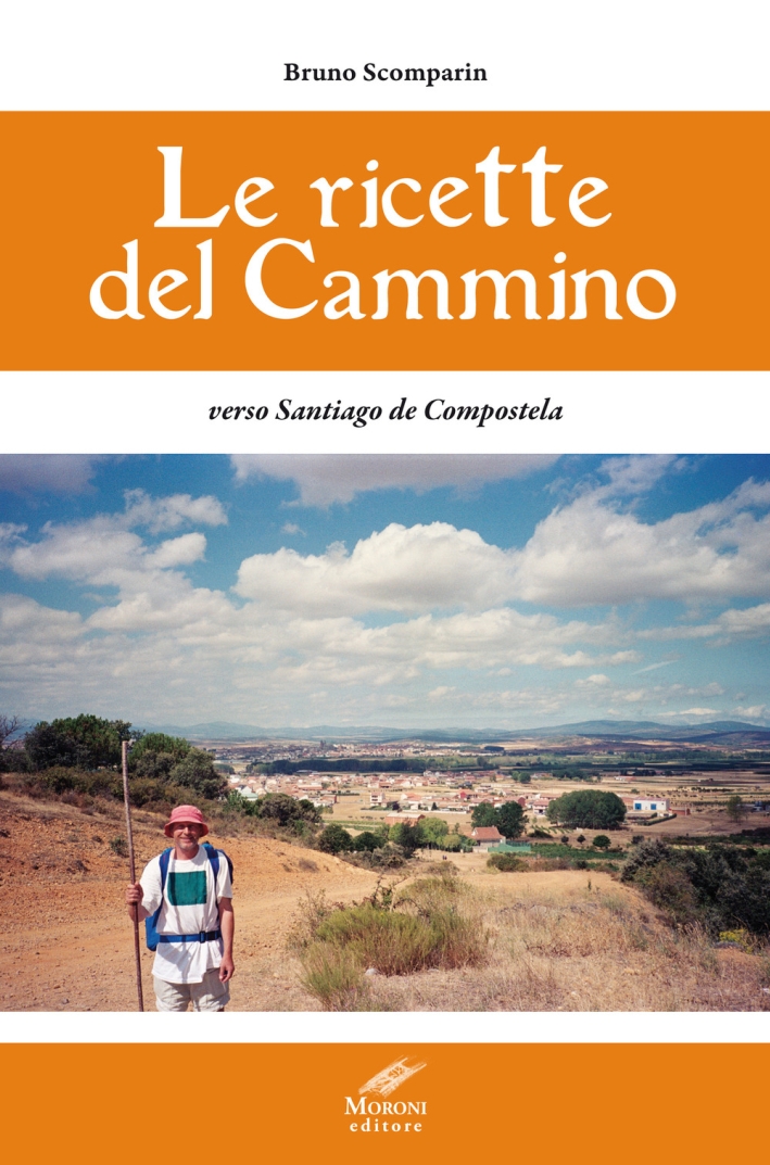 Le ricette del Cammino verso Santiago de Compostela Le ricette del Cammino verso Santiago de Compostela
