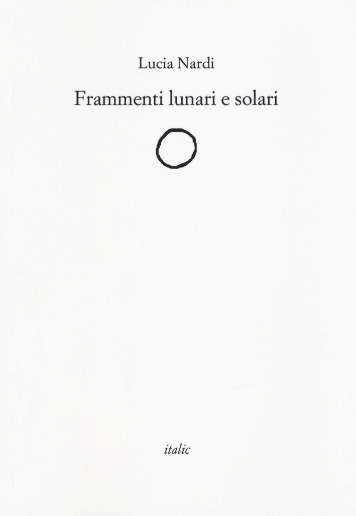 Frammenti lunari e solari Frammenti lunari e solari