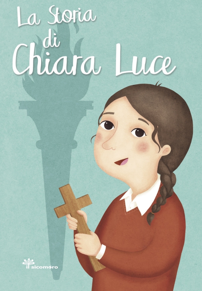 La storia di Chiara Luce. Ediz. illustrata La storia di Chiara Luce. Ediz. illustrata