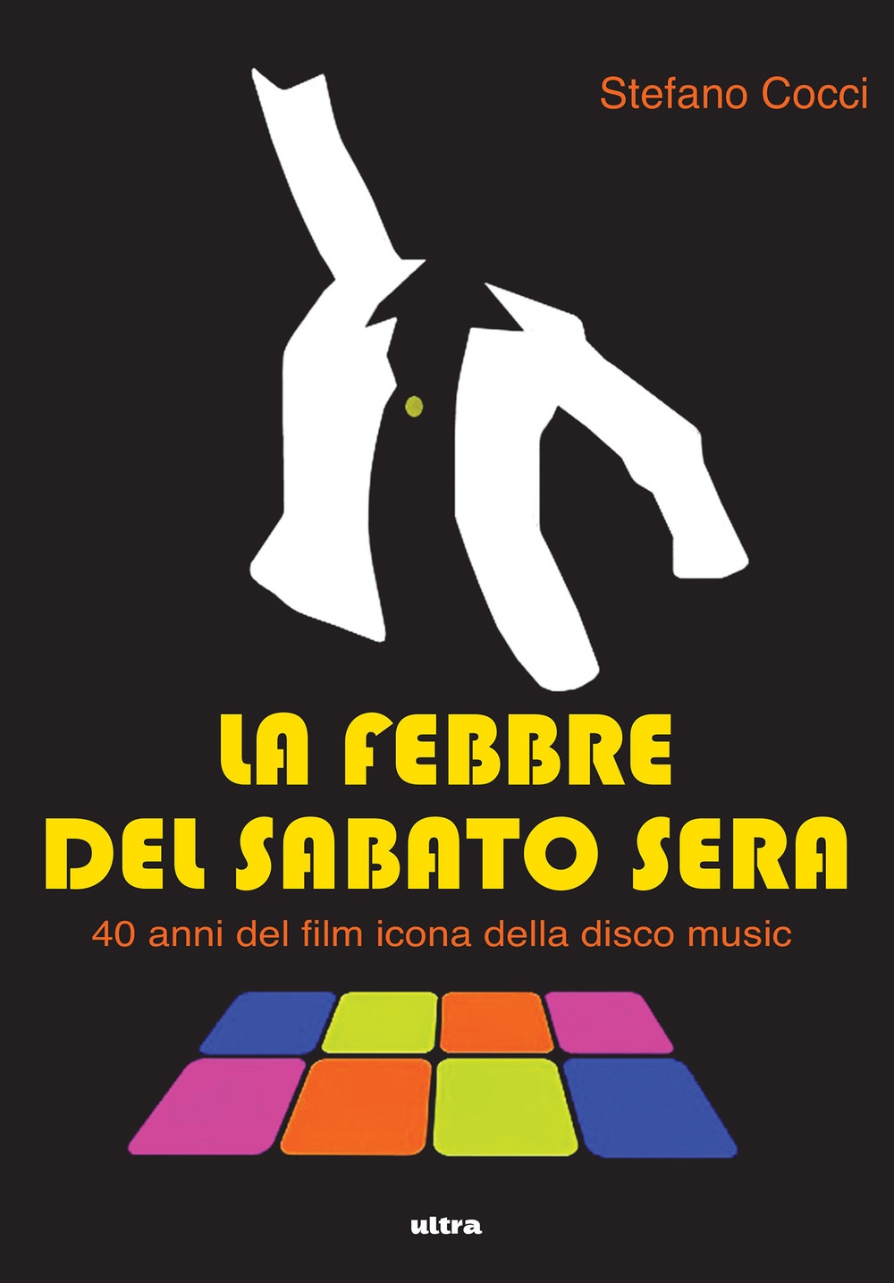La febbre del sabato sera. 40 anni del film icona della disco music La febbre del sabato sera. 40 anni del film icona della disco music