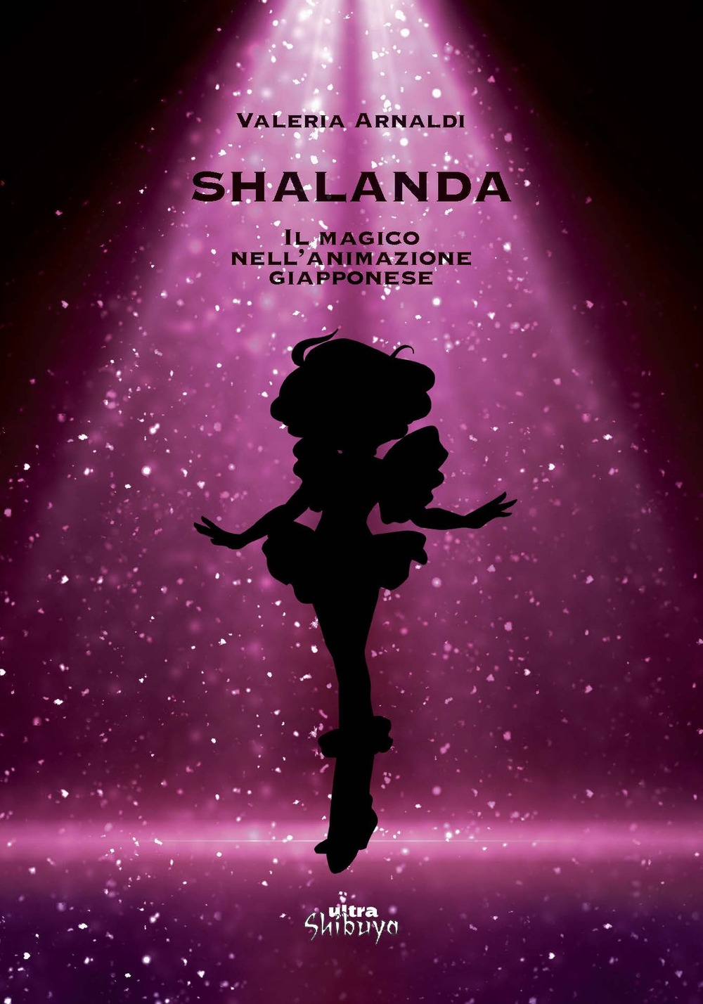 Shalanda. Il magico nell'animazione giapponese Shalanda. Il magico nell'animazione giapponese